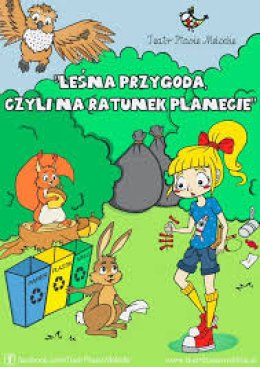 Leśna przygoda ,czyli na ratunek planecie