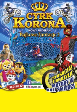 Cyrk Korona - Bajkowe Fantazje 2