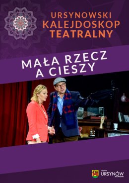 Ursynowski Kalejdoskop Teatralny - Mała Rzecz A Cieszy
