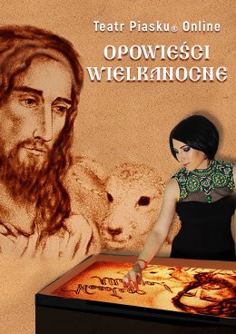 Teatr Piasku Online - Opowieści Wielkanocne
