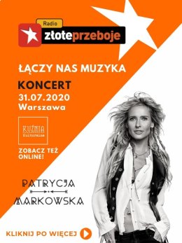 Patrycja Markowska - koncert Łączy nas muzyka!
