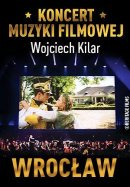 Koncert Muzyki Filmowej - Wojciech Kilar - Wrocław