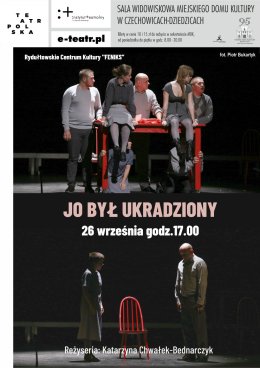 JO BYŁ UKRADZIONY Teatr Polska