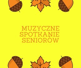 Muzyczne Spotkanie Seniorów w WCK