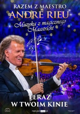 Koncert „Razem z André Rieu. Muzyka z magicznego Maastricht”