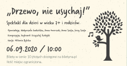 „Drzewo, nie usychaj!” „Drzewo, nie usychaj!” – spektakl narracyjny dla dzieci i rodziców