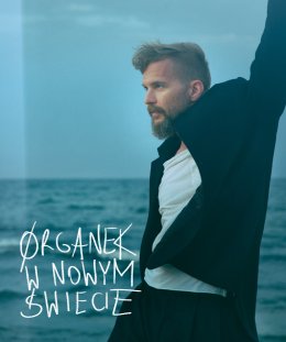 ORGANEK - W nowym świecie