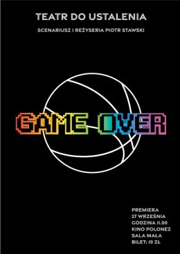Teatr To Do Ustalenia: spektakl „Game Over”