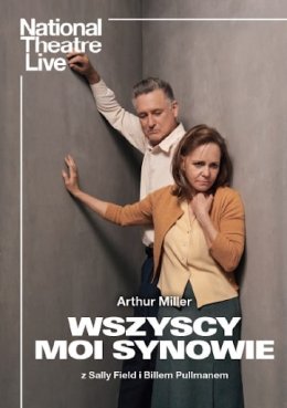 Arthur Miller „Wszyscy moi synowie”, spektakl z Sally Field i Billem Pullmanem! Retransmisja z National Theatre Live