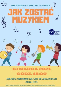 Jak zostać muzykiem // multimedialny spektakl dla dzieci