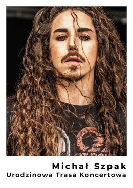 Michał Szpak - Urodzinowa Trasa Koncertowa