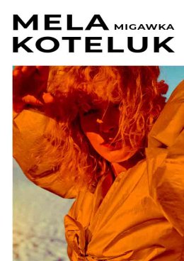 Mela Koteluk - Migawka