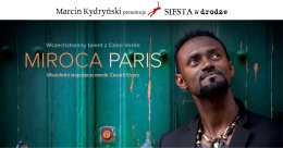 Siesta w Drodze - Miroca Paris Band. Koncert pod patronatem Marcina Kydryńskiego