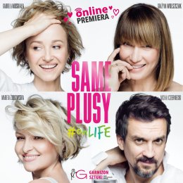 Same plusy - spektakl ONLINE link do biletów powyżej ↑↑↑