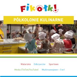 PÓŁKOLONIE KULINARNE - SALE ZABAW FIKOŁKI - LATO 2021 - PŁOCK