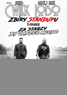 Zbiry StandUpu: Ćwiek i Lobo - program "Za starzy by umrzeć młodo"