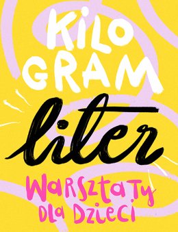 KILOGRAM LITER - warsztaty dla dzieci