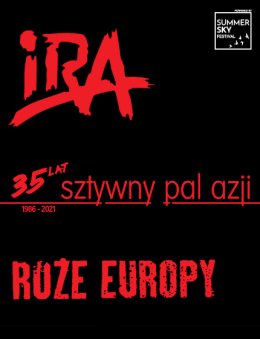 IRA, Sztywny Pal Azji, Róże Europy - Summer Sky Festival 2021