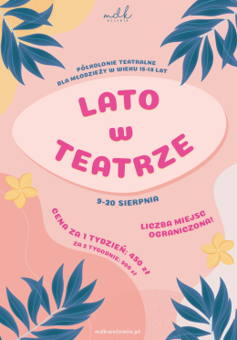 Lato w teatrze - półkolonie teatralne w MDK Wołomin
