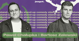 Stand-up: Paweł Chałupka i Bartosz Zalewski