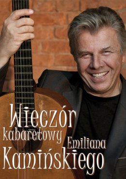 Wieczór kabaretowy Emiliana Kamińskiego