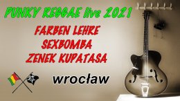 Punky Reggae live 2021 - Farben Lehre + Sexbomba + Zenek Kupatasa + Support