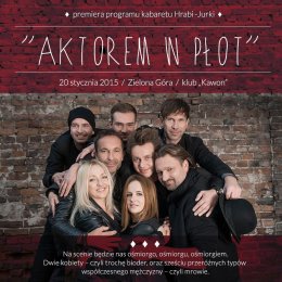 Kabaret Hrabi i Kabaret Jurki - Aktorem w płot