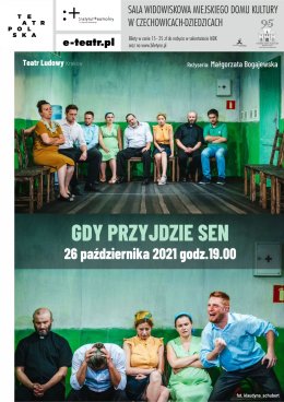 GDY PRZYJDZIE SEN Teatr Polska