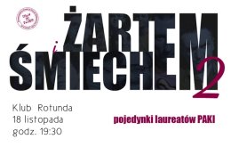Żartem i śmiechem czyli pojedynki laureatów PAKI - vol. 2