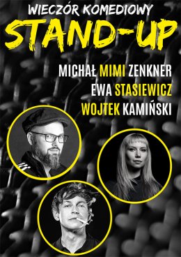 Stand-up: Wojtek Kamiński, Michał "Mimi" Zenkner, Ewa Stasiewicz
