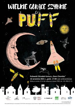 Spektakl "Wielkie Gorące Szybkie PUFF"