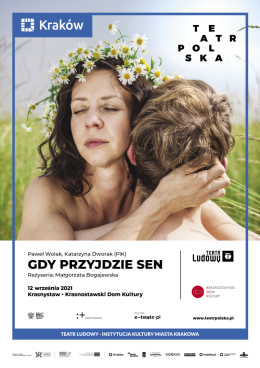 SPEKTAKL "GDY PRZYJDZIE SEN"
