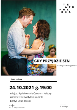 Spektakl "Gdy przyjdzie sen"