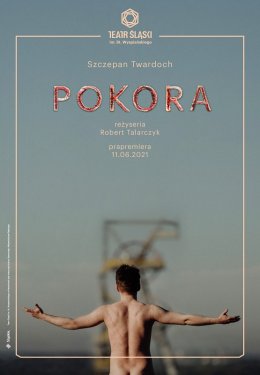 "Pokora", rybnicka premiera spektaklu Teatru Śląskiego w Katowicach oraz uroczysta inauguracja 52. Rybnickich Dni Literatury.