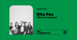 Paulina Przybysz & Rita Pax: Tribute to Breakout