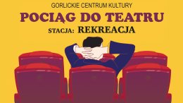 Pociąg do Teatru 2021 - "Wyjąca w Beskidzie - rok w lesie w dresie"