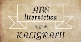 Warsztaty artystyczne przy kawie: "ABC liternictwa - wstęp do kaligrafii", kształtowanie sztuki pięknego pisania