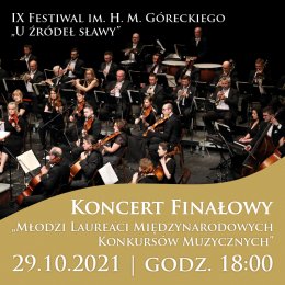 IX Festiwal im. H.M.Góreckiego "U źródeł sławy" - "Młodzi Laureaci Międzynarodowych Konkursów Muzycznych"