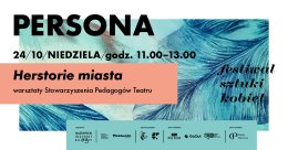 Festiwal Persona: Herstorie miasta - warsztaty Stowarzyszenia Pedagogów Teatru
