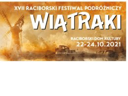 XVII RACIBORSKI FESTIWAL PODRÓŻNICZY WIATRAKI 2021 - blok szkolny - Magdalena Grzymkowska