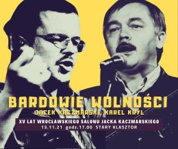 Bardowie Wolności - Jacek Kaczmarski, Karel Kryl