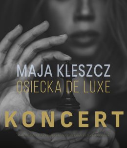 Maja Kleszcz - Osiecka de Luxe