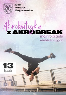 Mali Tropiciele Wielkich Przygód - Akrobatyka z Akrobreak