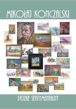 „Pejzaż sentymentalny” – wystawa twórczości Mikołaja Konczalskiego