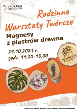 "Magnesy z plastrów drewna" - Rodzinne Warsztaty Twórcze