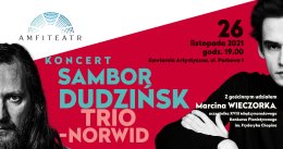 Norwid/Chopin – Sambor Dudziński i Marcin Wieczorek