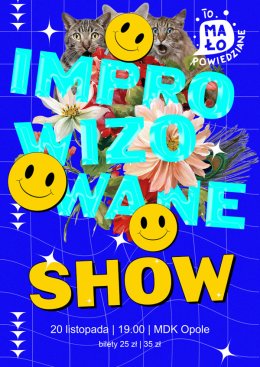 Improwizowane Show - To Mało Powiedziane
