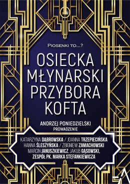 Piosenki to...? - koncert Osiecka, Młynarski, Przybora, Kofta... - wyst. A. Poniedzielski, H. Śleszyńska i inni