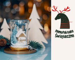 Manufaktura Bożonarodzeniowa 2021: Śnieżne kule w słoiku