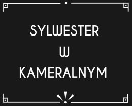 Sylwester 2023 w Kameralnym